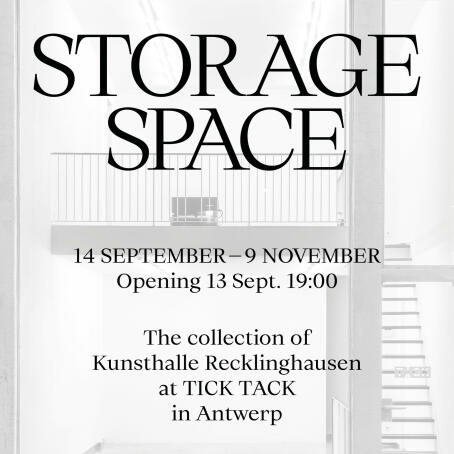 STORAGE SPACE — Collection Kunsthalle Recklinghausen at TICK TACK, Antwerp