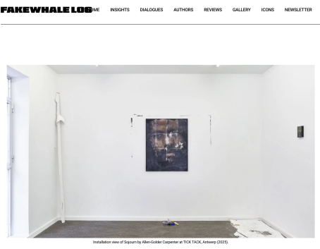 FakeWhale covering Sojourn exhibition by Allen Golder Carpenter in TICK TACK