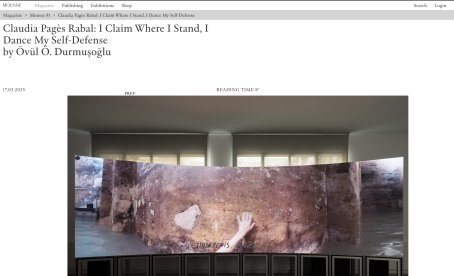 MOUSSE: Claudia Pagès Rabal "I Claim Where I Stand, I Dance My Self-Defense"