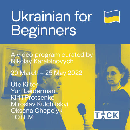 Ukrainian for Beginners - A video program curated by Nikolay Karabinovych - CINEMA TICK TACK